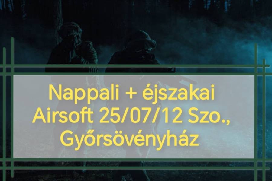 Győrsövényház nappali+ éjszakai airsoft