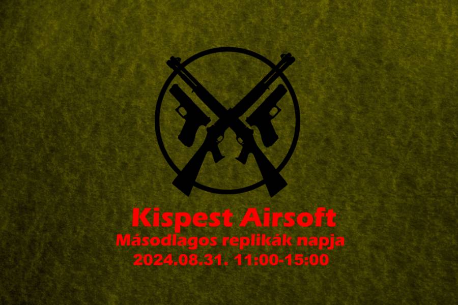 Kispest Airsoft és Ravaszak Másodlagos Replikák Napja