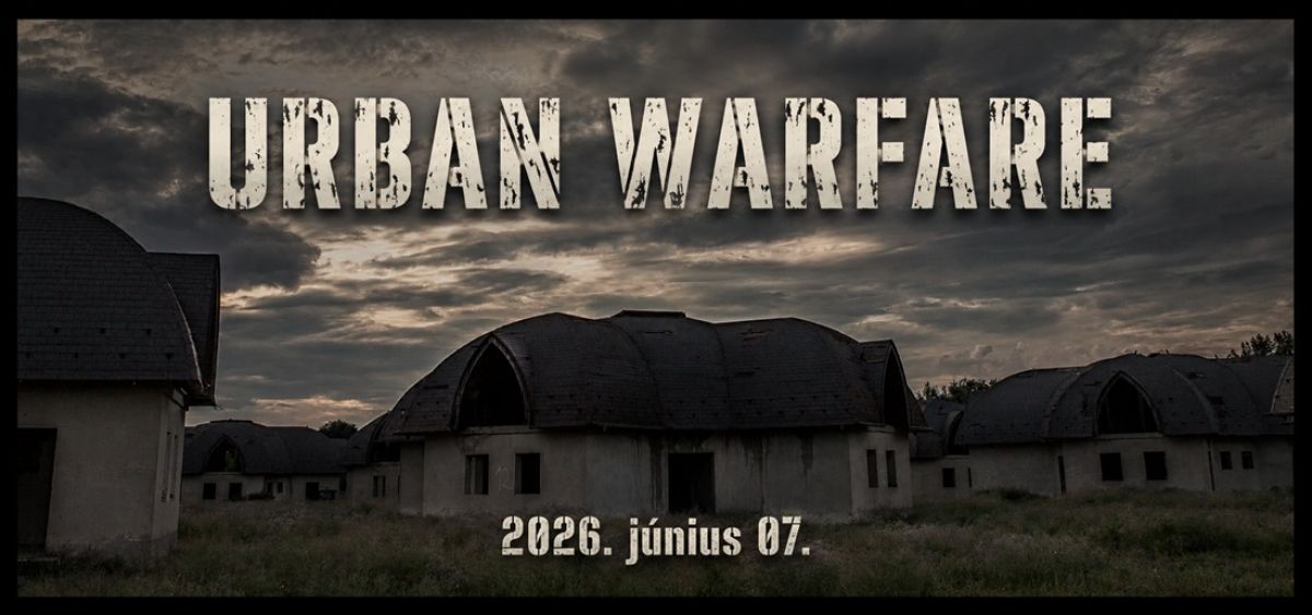 2026.06.07 Urban Warfare - Tiszakécske: Aprajafalva 