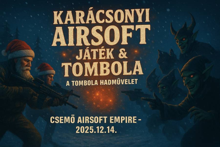 A Tombola Hadművelet – Karácsonyi Airsoft Küldetés