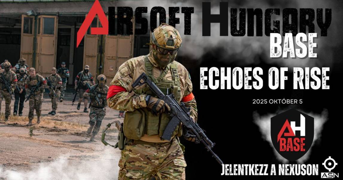 Airsoft Hungary Base: Echoes of Rise