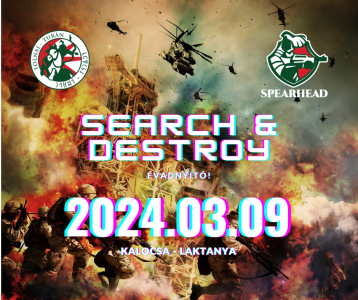 ÉVADNYITÓ I. felvonás - Search & Destroy Kalocsa