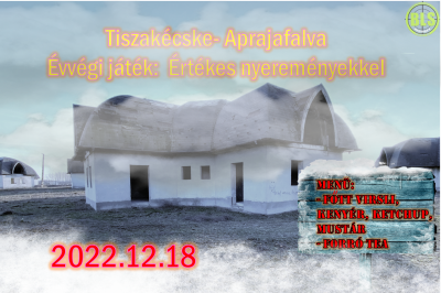 2022.12.18 Tiszakécske: Aprajafalva - Évvégi játék - Értékes nyereményekkel |MAX 100 fő|