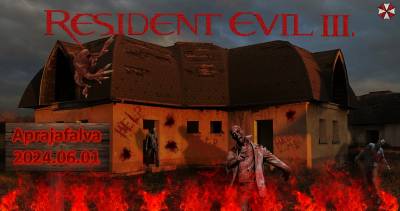 2024.06.01 Resident Evil III. - Tiszakécske: Aprajafalva - Éjszakai / Délutáni játék