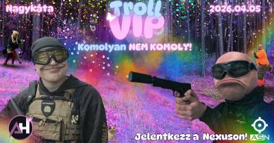 Nagykáta - TrollVip! Komolyan Nem Komoly