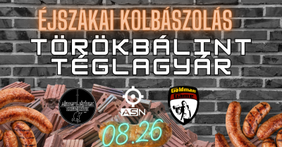 Éjszakai Kolbászolás! Törökbálint Téglagyár!